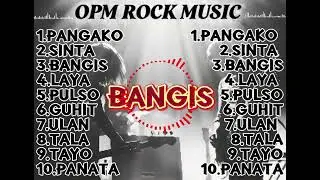 💥BANGIS💥 || ROCK MUSIC HITS || PINOY ROCK MUSIC 2026❤️&zwj;🔥🥁🎸