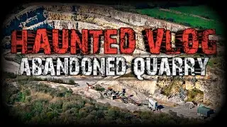 HAUNTED VLOG: DANGEROUS! ABANDONED QUARRY | HAUNTED HUNTERS