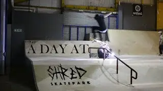 A Day At Shred Skatepark.