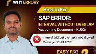 WHY THIS ERROR?SAP HU02 ERRORINTERVAL WITHOUT OVERLAP✅ EASY FIX!