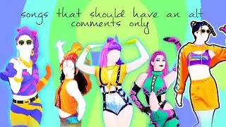 Songs that should have an alt pt 2 (comments only)
