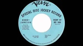 BOBBY JAMESON RIGHT BY MY SIDE