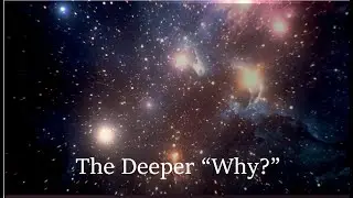 The Deeper Why