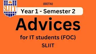 Advices for year 1 semester 2 students(IT - FOC) at SLIIT [Beta version]