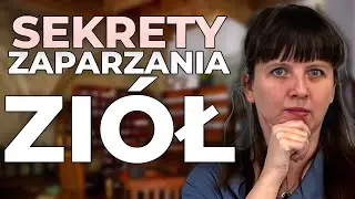 Sekrety zaparzania ziół -  co powinieneś wiedzieć o herbatach ziołowych
