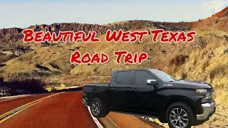 Beautiful West Texas Road Trip 2021