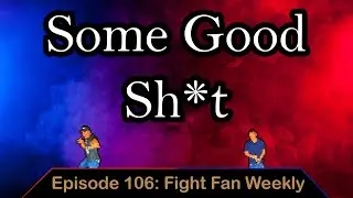 Some Good Sh*t - Ep. 106 - Corona Chronicles