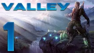 Valley Gameplay - Ep 01 - Beautiful! - Valley Let's Play