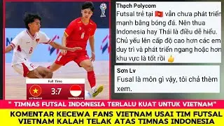 🔴 komentar kecewa fans vietnam usai tim futsal vietnam kalah telak atas timnas Indonesia 