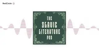 The Slavic Literature Pod - Anton Chekhov, Earliest Stories (w/ editors Rosamund Bartlett and Elena