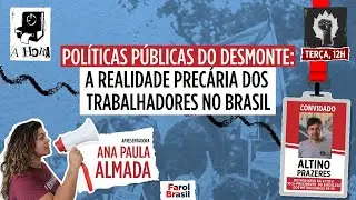 Pol&iacute;ticas p&uacute;blicas do desmonte: a realidade prec&aacute;ria dos trabalhadores no Brasil