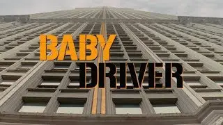 Baby Driver (2017) &ndash; Opening Title Sequence