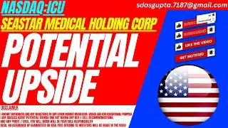 POTENTIAL UPSIDE : ICU STOCK ANALYSIS | SEASTAR MEDICAL HOLDING CORP STOCK