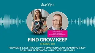 Founders & Letting Go: Why Emotional Exit Planning is Key to Business Growth- with David Werdiger