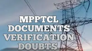 MPPTCL DOCUMENTS VERIFICATION DOUBTS | MPPKVVCL MPPGCL