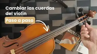 Cómo cambiar las cuerdas de tu violín paso a paso | Tutorial fácil para principiantes