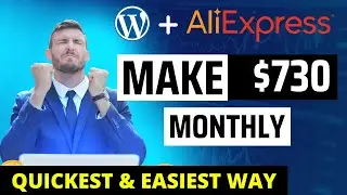Dropship This Now ❤️ Make $730 Monthly with Aliexpress & eCommerce Dropshipping on WordPress