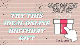 ONLINE IDEAL BIRTHDAY GIFT | SURPRISING VIRTUAL GIFT
