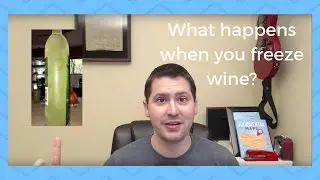 What happens when you freeze wine?