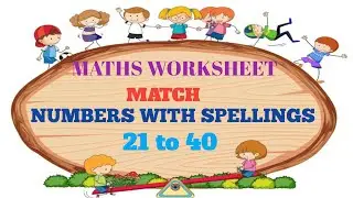 Match numbers with spellings 21 to 40/math worksheet/Kids learning video/Atanu kids class.
