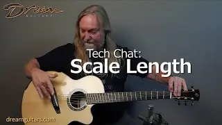 Dream Guitars Tech Chat - Scale Length