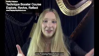 Harp Technique Booster Course - Explore, Revive, Reflect - Fairplay Harp School