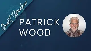 Guest Speaker: Patrick Wood | October 13, 2024