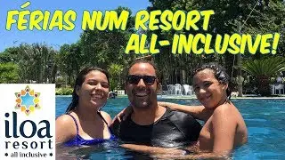 Dicas de Viagem: ILOA RESORT - Diversão em família num ALL-INCLUSIVE pertinho de Maceió (Alagoas)