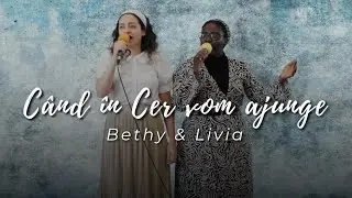 Bethy & Livia - Când în Cer vom ajunge
