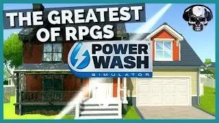 PowerWash Simulator - The Greatest RPG Of All Time