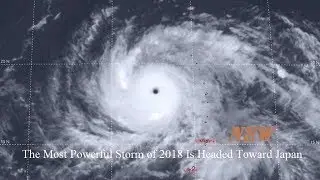 The Most Powerful Storm of 2018 Is Headed Toward Japan | MW NEWS |2018