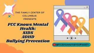 FCC KNOWS: SIDS, ADHD, & BULLYING PREVENTION