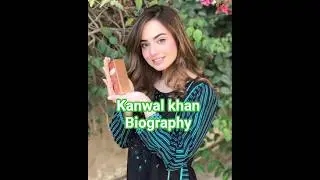 kanwal khan biography #kanwalkhan #actress #model