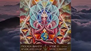MONADA BRAHMA 020 : Andre P : Aligned To Brahman #downtempo #organichouse