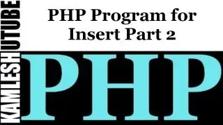 PHP Program for Insert Part 2 || PHP Web Application Part -- 8