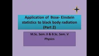 Application of  Bose- Einstein statistics to black body radiation (Part 2)