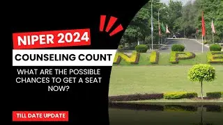 NIPER 2024 Counseling and Vacancy Updates at All Campuses till Date