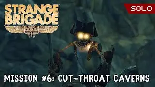 Strange Brigade - Mission #6: Cut-Throat Caverns