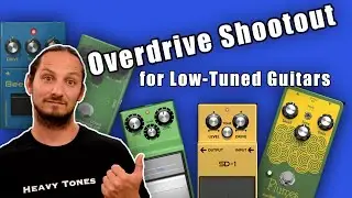 OverDrive Shootout for Low-Tuned Guitars