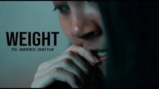 WEIGHT || Best Short Film [PSA]