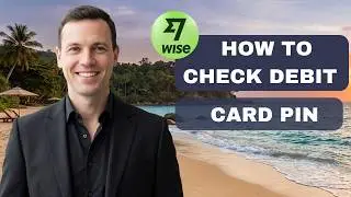 How To Check Debit Card PIN on Wise 2025 (full guide)