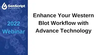 GenScript Webinar: Enhance your Western Blot Workflow with Advance Technology