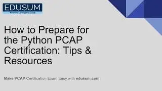 How to Prepare for the Python PCAP Certification Tips & Resources