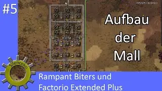 Factorio Extended Plus, Rampant Biters und Natural Evolution #5 - Aufbau der Mall