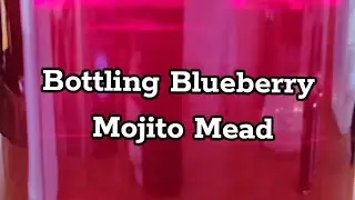Blueberry Mojito Mead Bottling