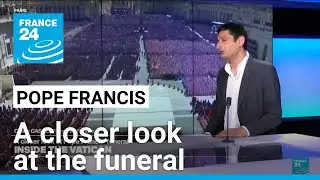 Inside the Vatican: A closer look at Pope Francis' funeral &bull; FRANCE 24 English