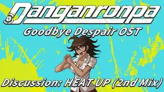 Discussion: HEAT UP (2nd Mix) (Extended) | Danganronpa 2: Goodbye Despair OST