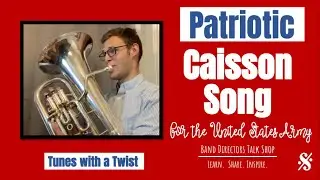Caisson Song - Solo from Tunes with a Twist - Band Directors Talk Shop (Link for music below!)
