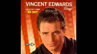 Vincent (Vince) Edwards - Everybody's Got A Home But Me