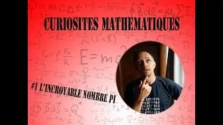 L'INCROYABLE NOMBRE PI #13